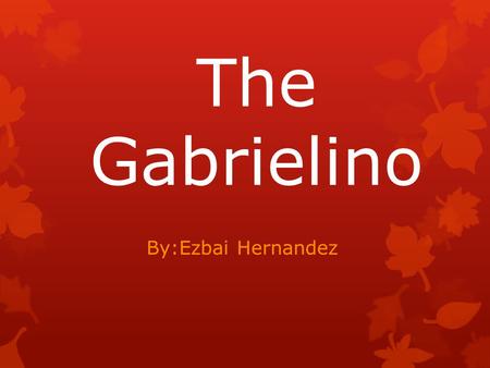 The Gabrielino By:Ezbai Hernandez.