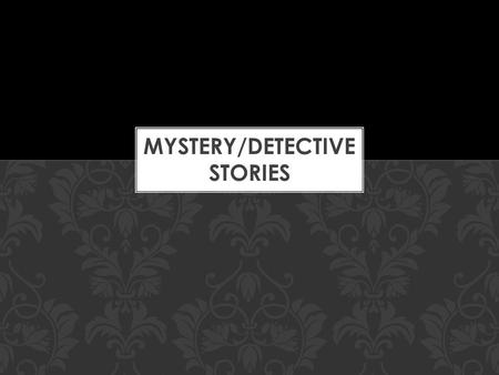 1.Introduction of the detective 2.Crime and clues 3.Investigation 4.Announcement of the solution 5.Explanation of the solution 6.Denouement PATTERN OF.