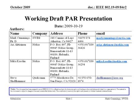 Doc.: IEEE 802.19-09/84r2 Submission October 2009 Mark Cummings, SWIMSlide 1 Working Draft PAR Presentation Notice: This document has been prepared to.