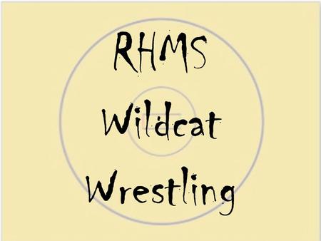RHMS Wildcat Wrestling. 10 Reasons Why You Should Wrestle.