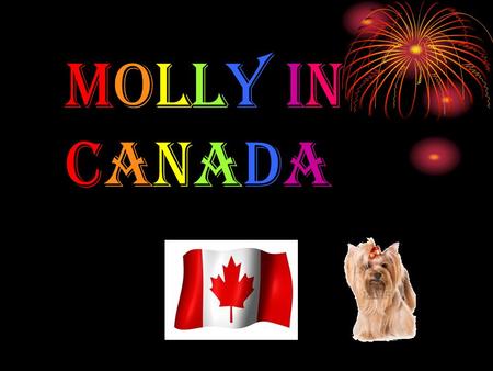 Molly in Canada. Molly Hi, I’m Molly. Do you want to come with me to Canada and visit the top 7 places?