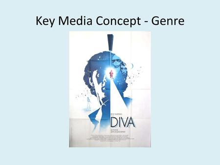 Key Media Concept - Genre. Distributors/marketers like genre because: They can market the film using stars connected to a genre. They can use genre signifiers.