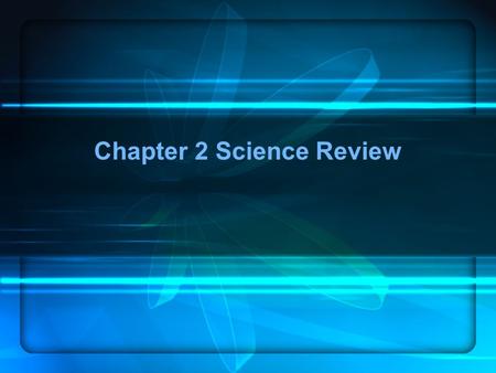 Chapter 2 Science Review. Environmental “Science” Some areas of ES research are experimental and lab-based Most research is field-based, involving the.