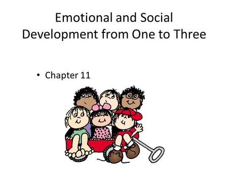 Emotional and Social Development from One to Three
