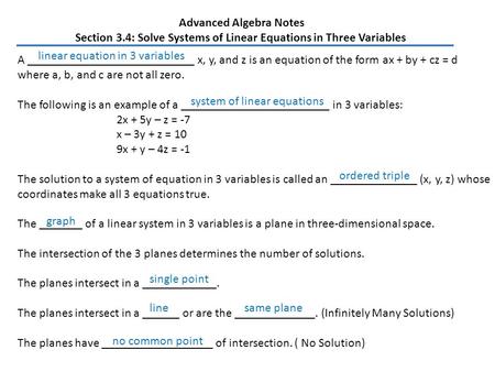 Advanced Algebra Notes Section 3.4: Solve Systems of Linear Equations in Three Variables A ___________________________ x, y, and z is an equation of the.