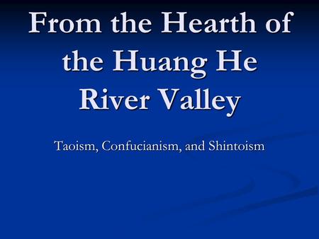 From the Hearth of the Huang He River Valley