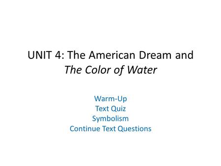 UNIT 4: The American Dream and The Color of Water