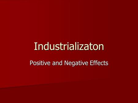 Positive and Negative Effects