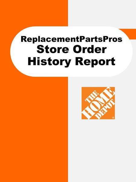 ReplacementPartsPros Store Order History Report. How to… Run the Store Order Report The “Store Order History” report allows you to look at a history of.