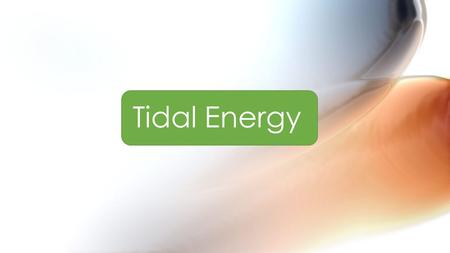 Tidal Energy. Contents : Renewable Energy : Renewable energy is generally defined as energy that comes from resources which are naturally replenished.