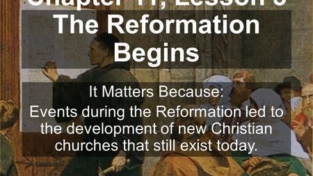 Chapter 11, Lesson 3 The Reformation Begins