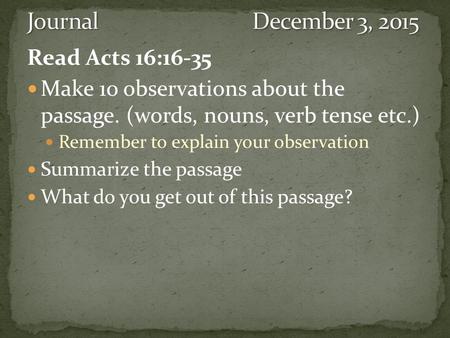 Journal December 3, 2015 Read Acts 16:16-35