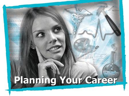 Planning Your Career. Job vs. Career 7-A Relationship of Career and Earning Power.