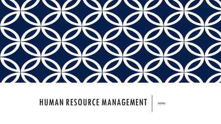 HUMAN RESOURCE MANAGEMENT notes. WHAT MAKES A BUSINESS SUCCESSFUL?  Strong Customer Base  Profits  Competitive Advantage  Market Share  Reliable.