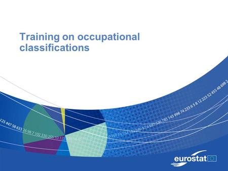Training on occupational classifications. Name of the presentation Introduction ISCO 08 has started to be implemented in the EU countries in several social.