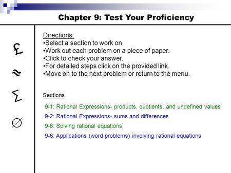 £ ≈ ∑ Chapter 9: Test Your Proficiency Directions: Select a section to work on. Work out each problem on a piece of paper. Click to check your answer.
