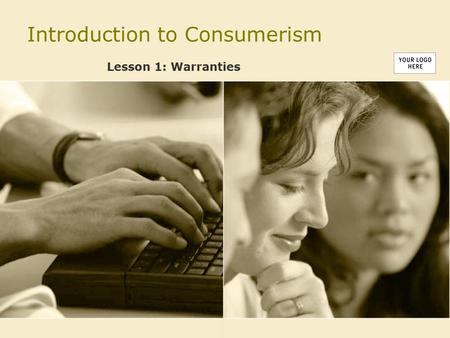 Introduction to Consumerism Lesson 1: Warranties.
