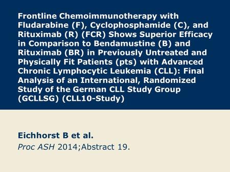 Frontline Chemoimmunotherapy with Fludarabine (F), Cyclophosphamide (C), and Rituximab (R) (FCR) Shows Superior Efficacy in Comparison to Bendamustine.