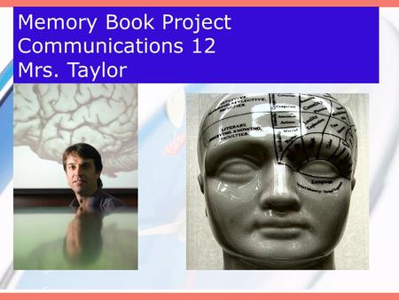 Memory Book Project Communications 12 Mrs. Taylor.