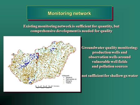 Existing monitoring network is sufficient for quantity, but comprehensive development is needed for quality Existing monitoring network is sufficient for.