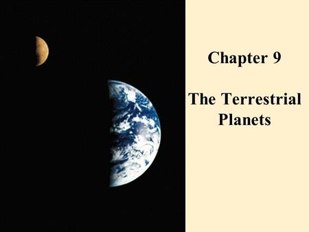 Chapter 9 The Terrestrial Planets. Mercury: The Messenger.