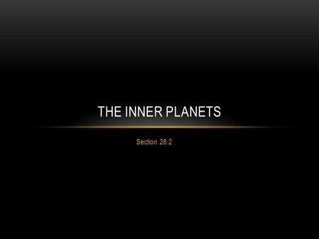 The Inner planets Section 28.2.
