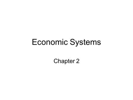Economic Systems Chapter 2. Scarcity Choices Three Basic Questions WHAT to Produce? HOW to Produce? FOR WHOM to Produce? Should they produce military.