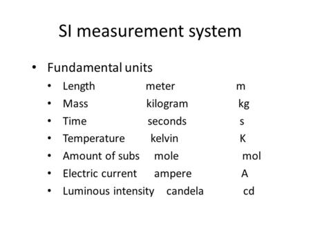 SI measurement system Fundamental units Length meter m