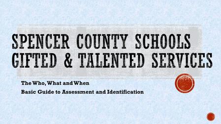 The Who, What and When Basic Guide to Assessment and Identification.