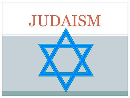 JUDAISM. Origins of Faith Judaism originated in ancient land of Canaan (modern day Israel) Started by the Hebrews (ancestors of the Jewish people), namely.
