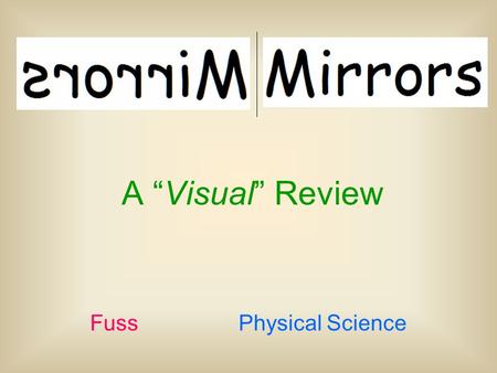 A “Visual” Review Fuss		 Physical Science.