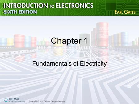 Chapter 1 Fundamentals of Electricity. Objectives After completing this chapter, you will be able to: –Define atom, matter, element, and molecule –List.