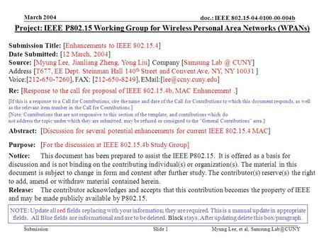 Doc.: IEEE 802.15-04-0100-00-004b Submission March 2004 Myung Lee, et al, Samsung 1 NOTE: Update all red fields replacing with your information;