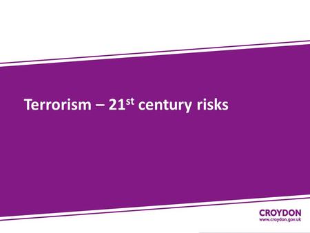 Terrorism – 21 st century risks. Terrorism What is terrorism? What do terrorists hope to achieve? Are all terrorist the same? How long has terrorism been.