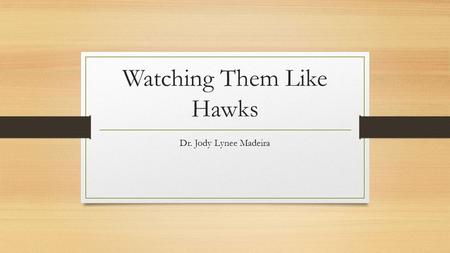Watching Them Like Hawks Dr. Jody Lynee Madeira. Our “Topics of Prey” Tonight… Overview of the Indiana legislative process Getting to Know the Indiana.