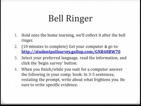 Bell Ringer 1. Hold onto the home learning, we’ll collect it after the bell ringer. 2. (10 minutes to complete) Get your computer & go to: