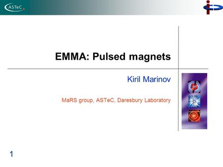 EMMA: Pulsed magnets Kiril Marinov MaRS group, ASTeC, Daresbury Laboratory 1.