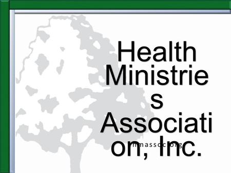 Health Ministrie s Associati on, Inc. hmassoc.org.