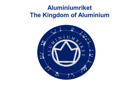 Aluminiumriket The Kingdom of Aluminium. Area: 33 044 km 2 Population: 897 200 The region The region has got more than 2 500 manufacturing companies!