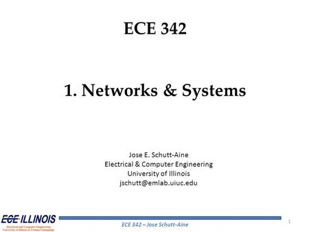 ECE Networks & Systems Jose E. Schutt-Aine