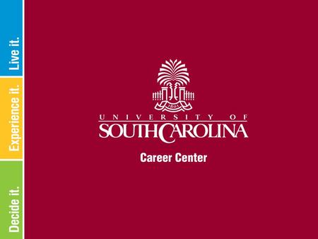 About Us The mission of the University of South Carolina Career Center is to empower and educate students in the development of lifelong career management.