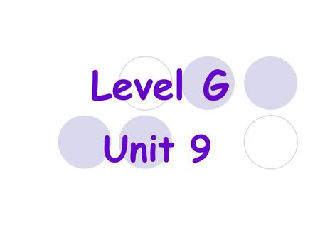 Level G Unit 9.