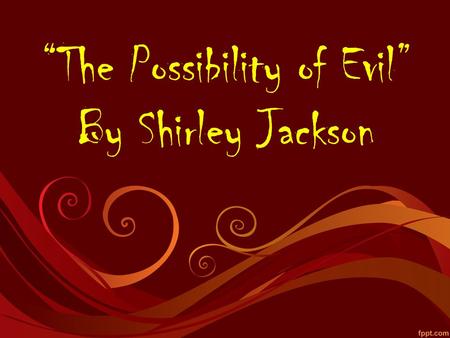 “The Possibility of Evil”