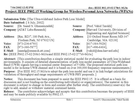 Doc.: IEEE 802.15-02/278r1-SG3a Submission 7/04/2002 12:52 PM Saeed S. Ghassemzadeh, Vahid Tarokh Slide 1 Project: IEEE P802.15 Working Group for Wireless.