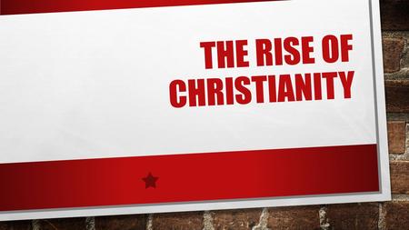 THE RISE OF CHRISTIANITY. SETTING THE STAGE RELIGION PLAYED A MAJOR ROLE IN ROMAN SOCIETY YET WORSHIP WAS IMPERSONAL…NO EMOTION CHRISTIANITY IS GROWING…..WHY?