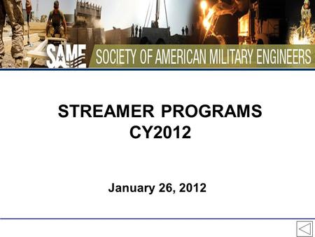 STREAMER PROGRAMS CY2012 January 26, 2012. Streamer Submission Submission Deadline for the CY2012 Streamer Awards is February 1, 2013 It is ultimately.