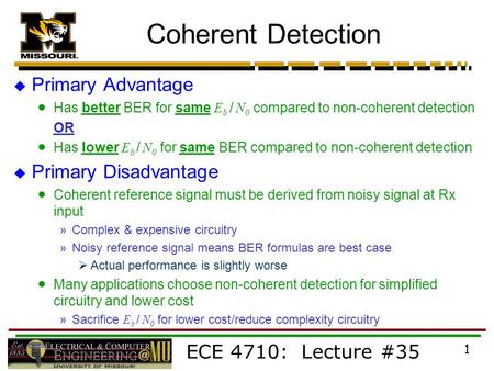 Coherent Detection Primary Advantage Primary Disadvantage