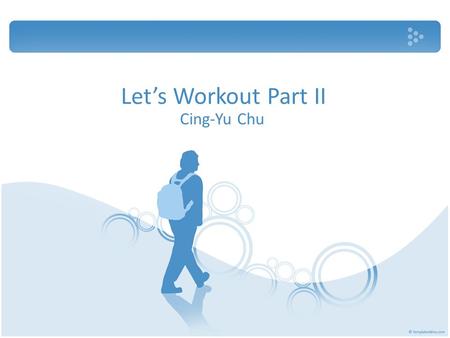 Let’s Workout Part II Cing-Yu Chu. Outline Chest Back Legs Shoulders Arms Abs.