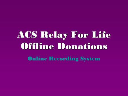 ACS Relay For Life Offline Donations