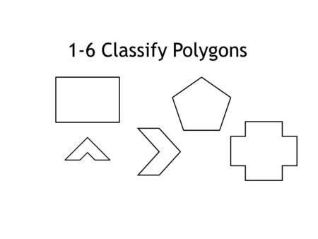 1-6 Classify Polygons.